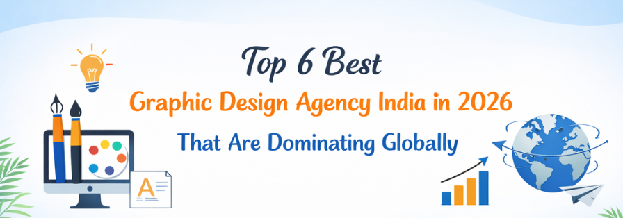 Top 6 Graphic design Agency in India